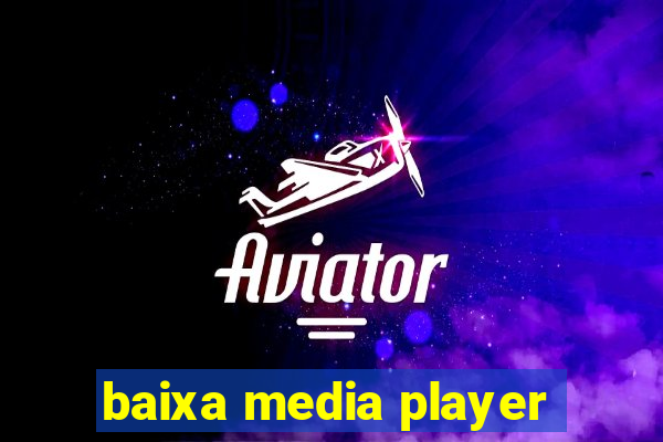 baixa media player